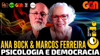 Psychology and Democracy, with Ana Bock and Marcos Ferreira | Conde's Podcast