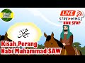 Kisah Perang Zaman Nabi Muhammad SAW Live Streaming Non Stop 2