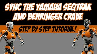 Synchronize your Yamaha SEQTrak and Behringer Crave: Dawless Music Making