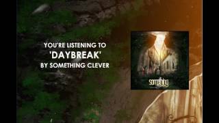Daybreak - Something Clever