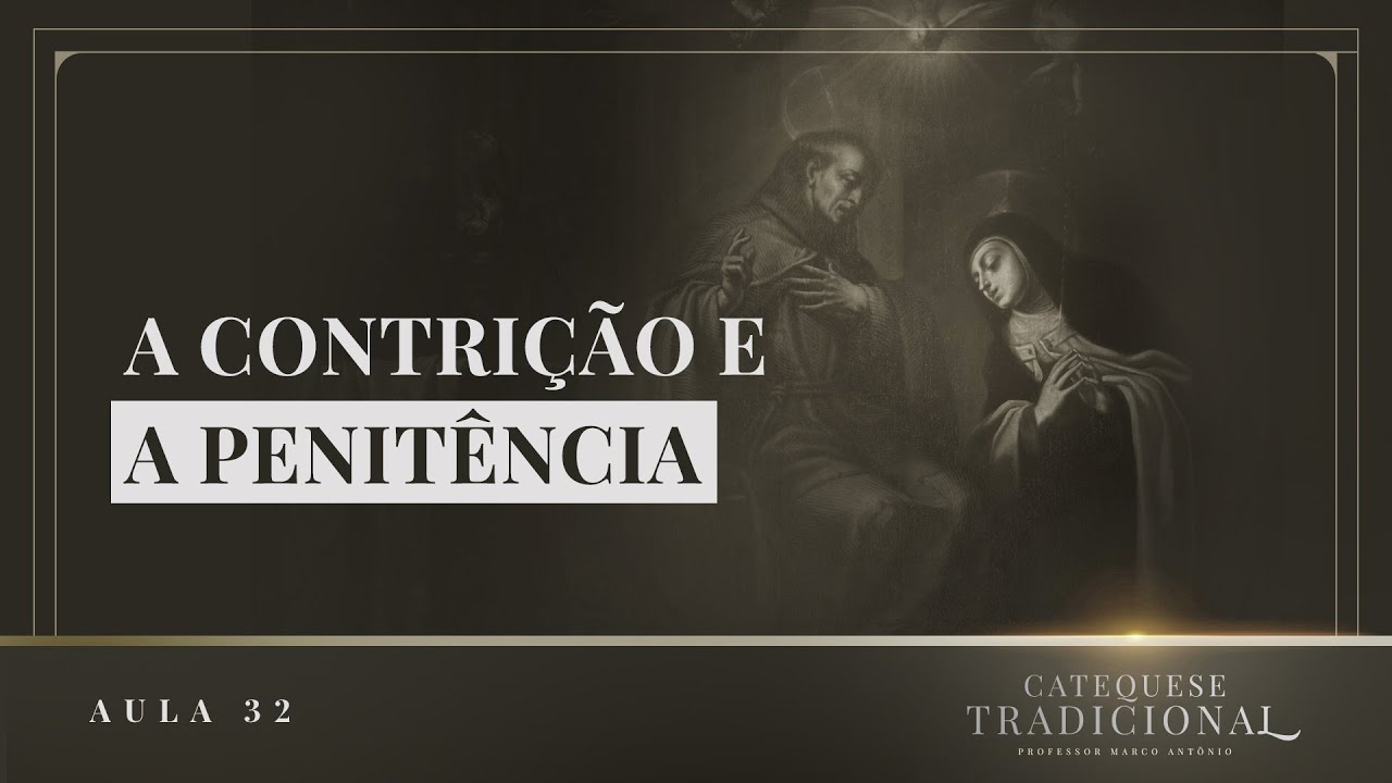 O Sacramento da Penitência (Parte II) | Catequese Tradicional #032