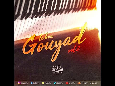 DJ Skety - Le Bon Gouyad Mix - 2021 #LBG Vol.2 (NOUVEAUTÉ GOUYAD KOMPA MIX 2021)
