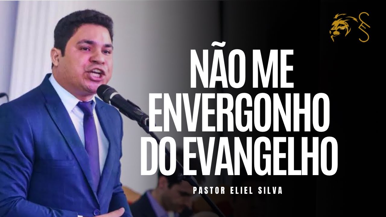 Pr. Eliel Silva | Não Me Envergonho do Evangelho | CREIO 2022