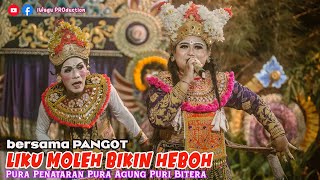 Download lagu Penampilan Liku MOLEH Bersama PANGOT Bikin H3BOH | Calonarang Pura Penataran Pura Agung Puri Bitera mp3