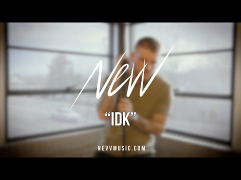 Nevv - "IDK" (One Take)