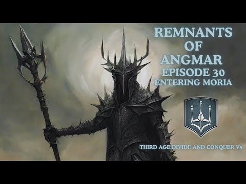 ENTERING MORIA. Angmar Ep. 30. Third Age: Total War (Divide and Conquer V5)