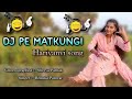 DJ Pe Matkungi | Hoke Taiyar Piya |  Pranjal Dahiya | Renuka Panwar |  Shreya Dance Performance