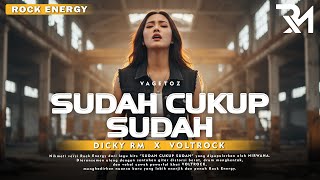 Download lagu SUDAH CUKUP SUDAH – NIRWANA | DICKY RM x VOLTROCK (Cover) mp3