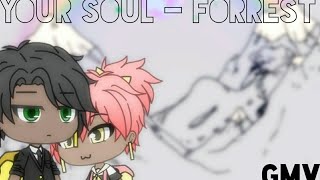 Your Soul - Forrest GMV | Gacha Go
