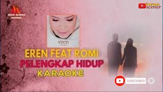 Download lagu KARAOKE PELENGKAP HIDUPKU EREN feat ROMI mp3 Download lagu KARAOKE PELENGKAP HIDUPKU EREN feat ROMI mp3