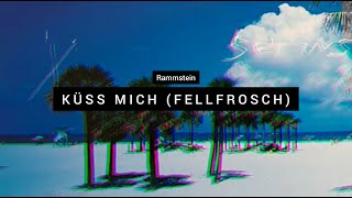 Rammstein - Küss mich (Fellfrosch) (Lyrics Sub Español &amp; Aleman)