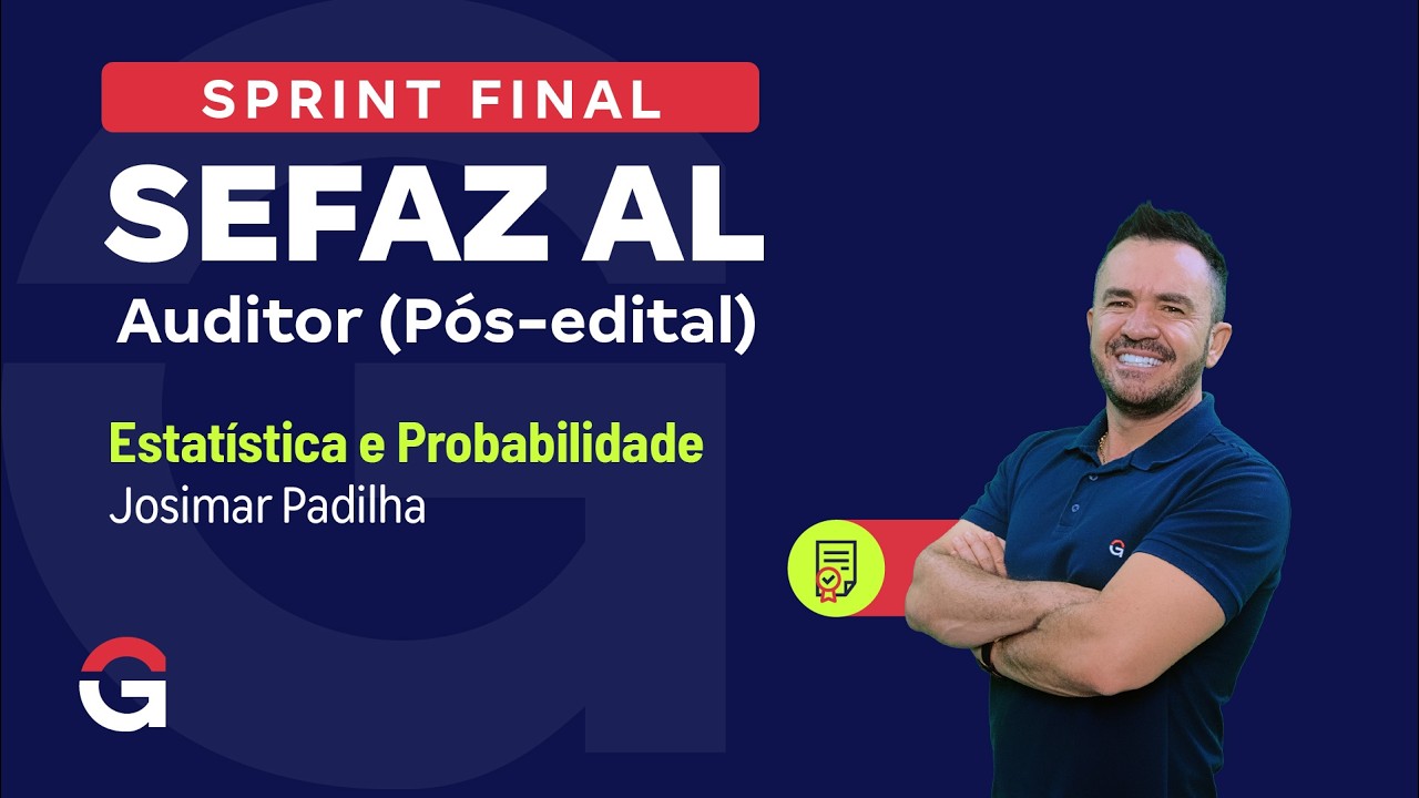 Sprint Final Sefaz AL - Auditor | Probabilidade e Estatística com Josimar Padilha
