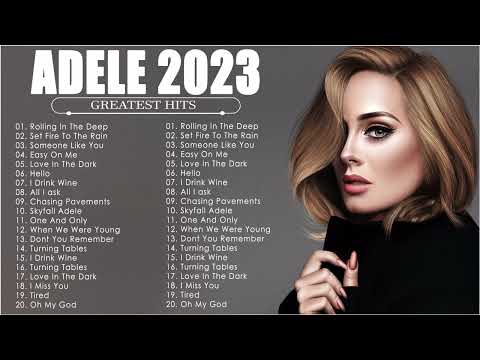 Adele Songs Playlist 2023 - Top Tracks 2023 Playlist - Billboard Best Singer Adele Greatest