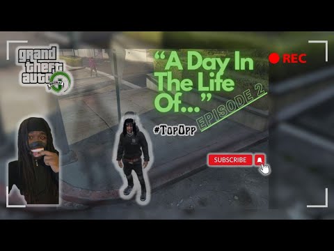 A Day In The Life Of..#TopOpp(GTA RP) Episode 2