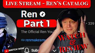Perusing Ren's Catalog and Suggestions - Part 1 (Live)