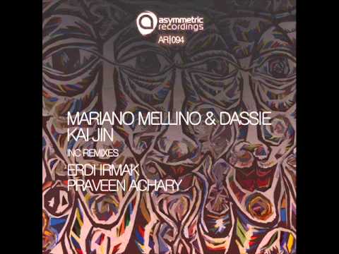 Mariano Mellino & Dassie - Kai Jin (Praveen Achary Remix) - Asymmetric Recordings