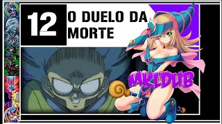 YGOTAS Episódio 12 Dublado:  O Duelo da Morte  / MKLDub [Paródia]