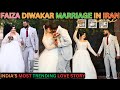 Faiza Diwakar Ki Indo Iranian Marriage In Iran Faiza Diwakar Indianspyunrevealed Lovestory Vlog