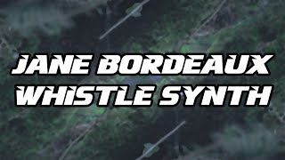 Tutorial #41 | Jane Bordeaux Whistle Synth