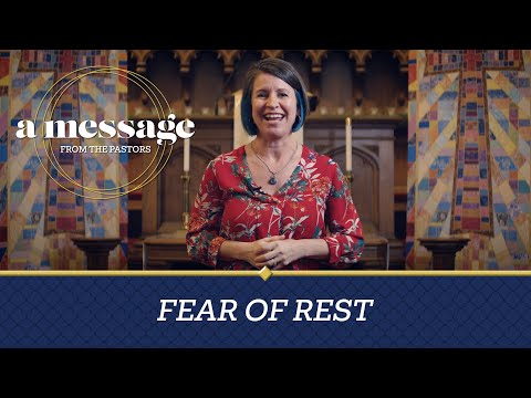 Fear Of Rest | A Message From The Pastors
