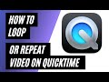 How To Loop Or Repeat A Video On Quicktime