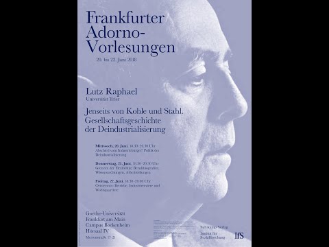 Adorno-Vorlesungen 2018: Lutz Raphael »Ortstermin« (3/3)