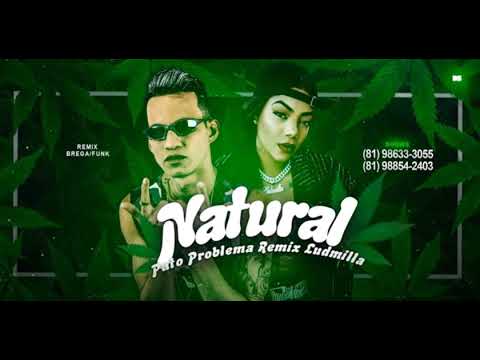 PATO PROBLEMA Feat. LUDMILLA - NATURAL (Brega Funk Remix)