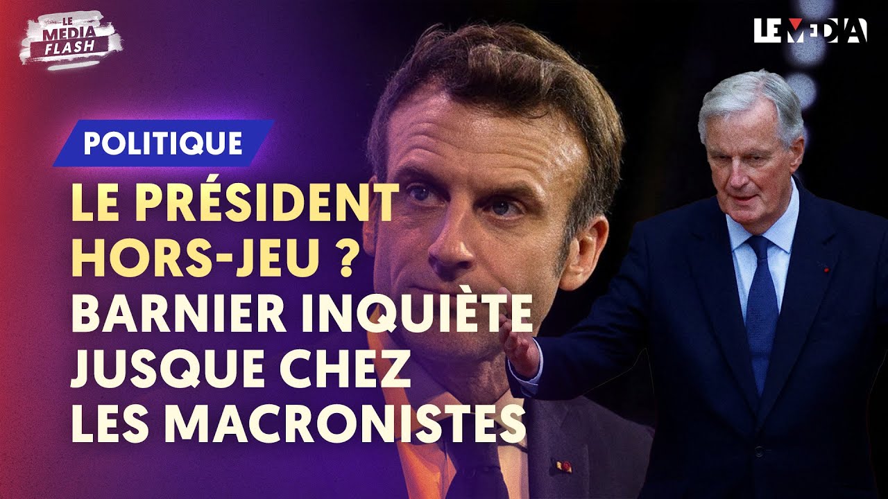 LE PRÉSIDENT HORS-JEU ? BARNIER INQUIÈTE JUSQUE CHEZ LES MACRONISTES