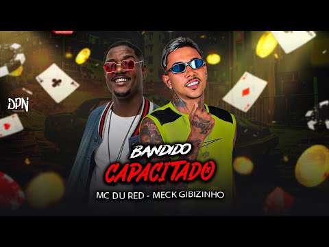 BANDIDO CAPACITADO - MECK GIBIZINHO, MC DU RED REMIX BREGA FUNK 2025