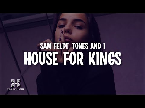 Sam Feldt & Tones And I - House For Kings (Lyrics) Extended Mix