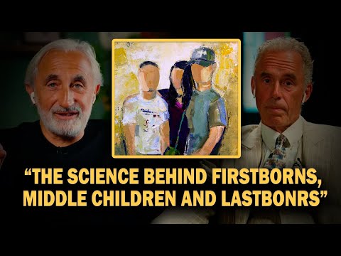"What Science Tells Us About Firstborns, Middle Children, and Lastborns" - Jordan Peterson
