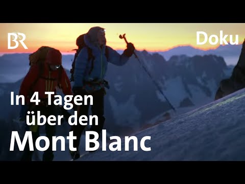 "Traversée Royale": Mont Blanc -Überschreitung in vier Tagen | Bergauf-Bergab | Doku | Berge | BR