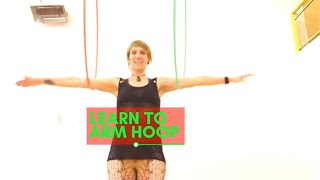 Arm Hooping Tutorial - Learn To Hula Hoop!