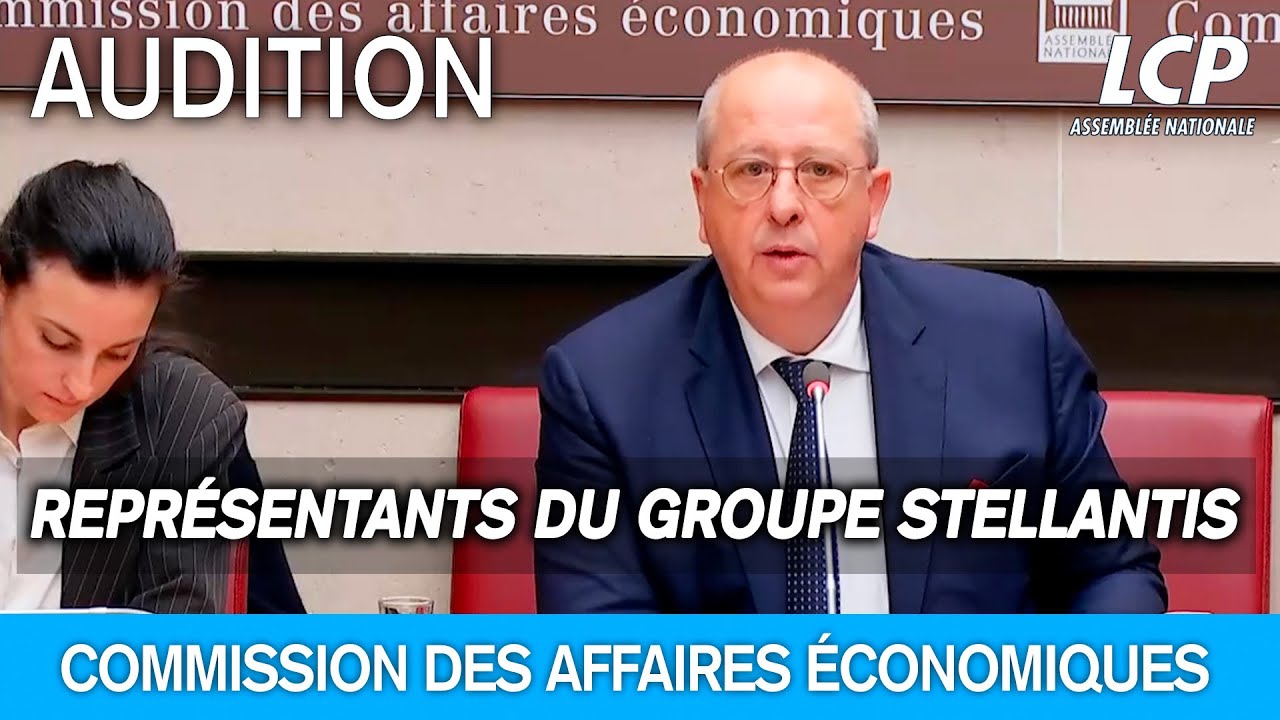 Audition des représentants du groupe Stellantis par la commission des affaires économique