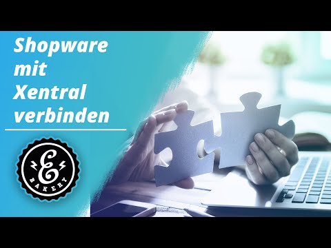 Shopware mit Xentral ERP-System verbinden - Wie verbindest du Xentral mit Shopware?