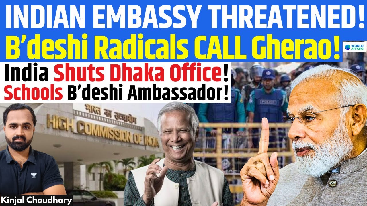 India Schools B’desh Ambassador: Indian Embassy Threatened In Dhaka, PM Modi Effigy Burnt | Kinjal