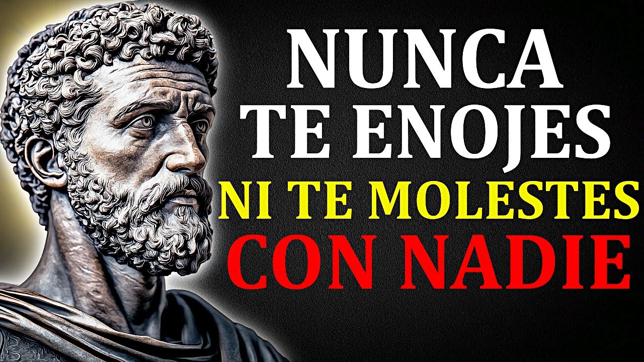 7 Lecciones Estoicas para NUNCA Enojarte ni Dejarte Afectar por Nadie | Estoicismo