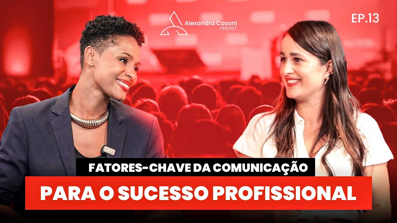 Fatores-Chave da Comunicação para o Sucesso Profissional com Pollyana Félix