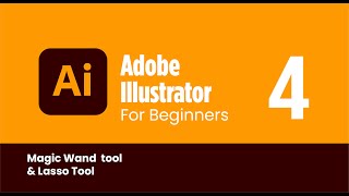 Lesson 4: How to Use Magic Wand tool & Lasso tool | Adobe Illustrator