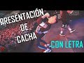 MINUTO De PRESENTACIÓN De CACHA Con LETRA FMS Jornada 7 2019