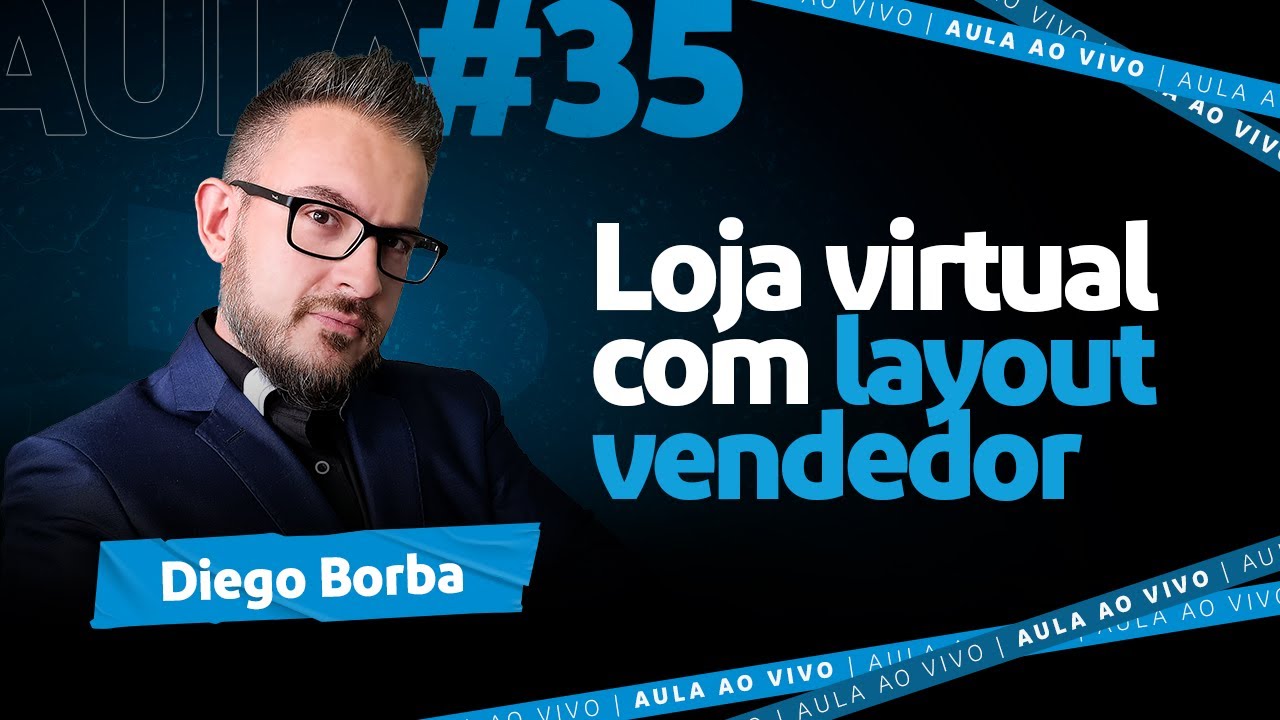 Aula #35 Como usar o layout da loja virtual para multiplicar vendas | Diego Borba