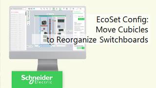 EcoSet Config – How to Move Cubicles to Rearrange Your Switchboard Design? | Schneider Electric