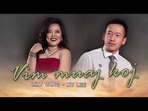 Vim Muaj Koj - Lily Vang ft. Xy Lee ( Full Song )