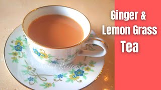 Ginger & Lemon Grass Tea Recipe