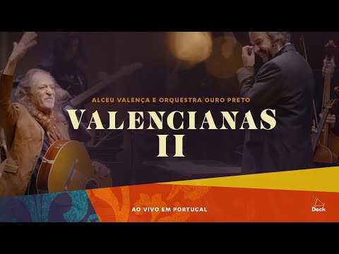Valencianas II - Alceu Valença e Orquestra Ouro Preto (Ao Vivo em Portugal)