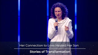 Her Connection to Love Healed Her Son