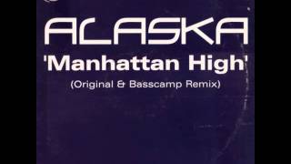 Alaska - Manhattan High (Basscamp Remix)