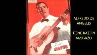 ALFREDO DE ANGELIS - JULIO MARTEL - TIENE RAZÓN AMIGAZO - TANGO - 1946