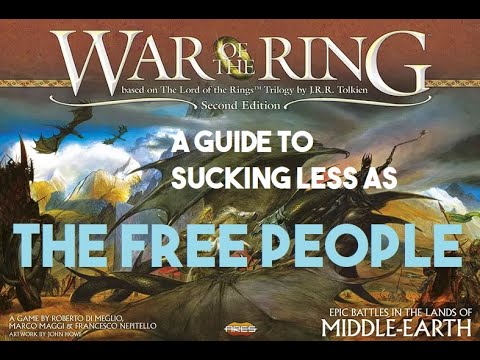 War of the Ring: A Guide to Sucking Less As The Free People
