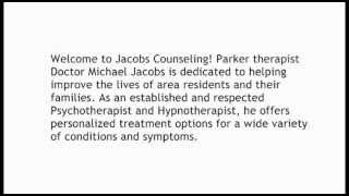 preview picture of video 'Parker Therapist Dr. Michael Jacobs'